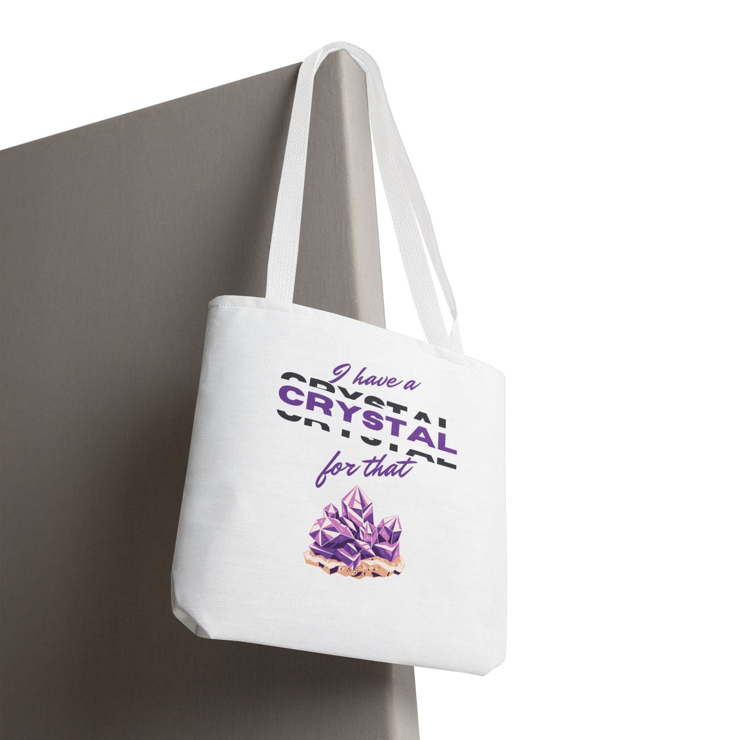 Tote Bag — “I Have a Crystal for That”