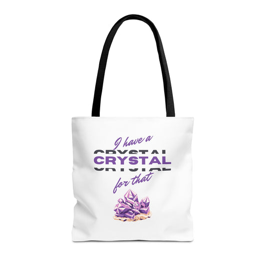 Tote Bag — “I Have a Crystal for That”