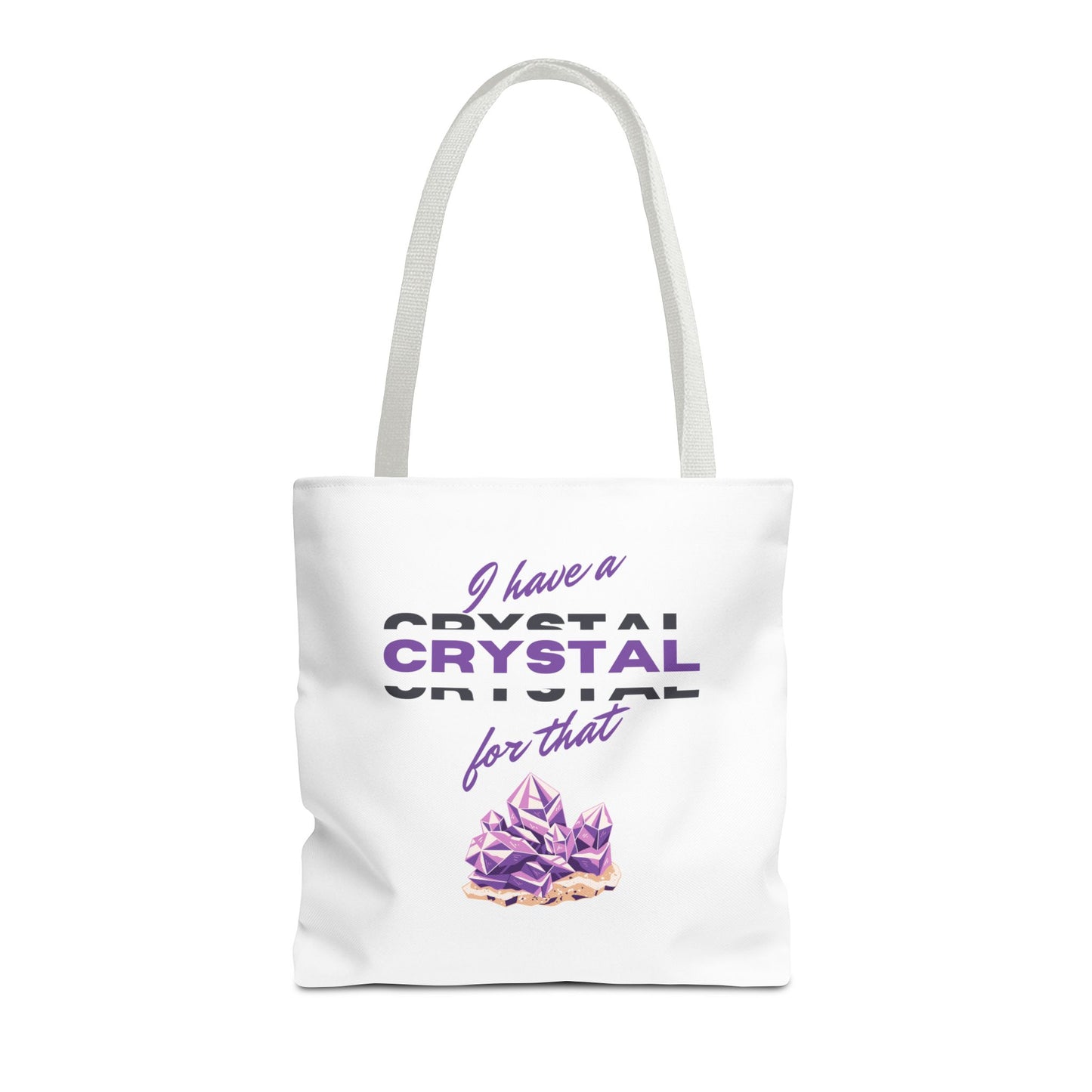 Tote Bag — “I Have a Crystal for That”