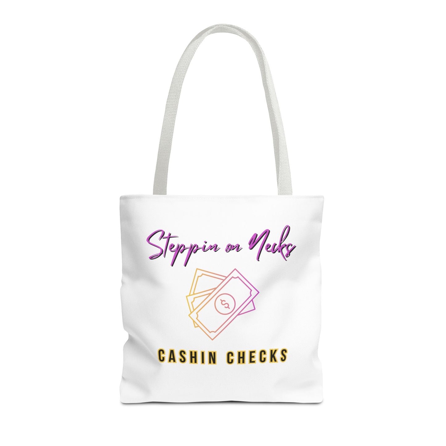 Tote Bag — “Steppin on Necks, Cashin Checks”