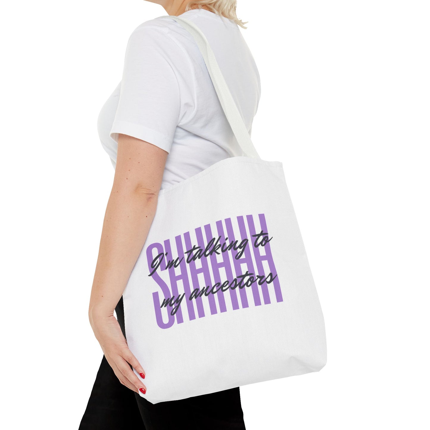 Tote Bag — “Shhhhhh I’m Talking to My Ancestors”