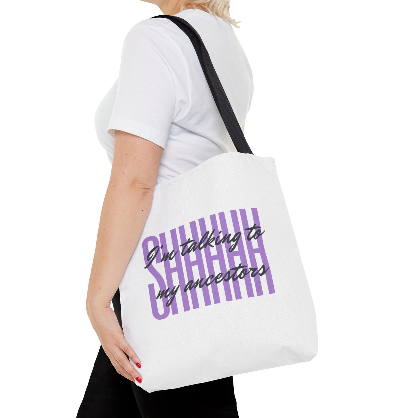 Tote Bag — “Shhhhhh I’m Talking to My Ancestors”