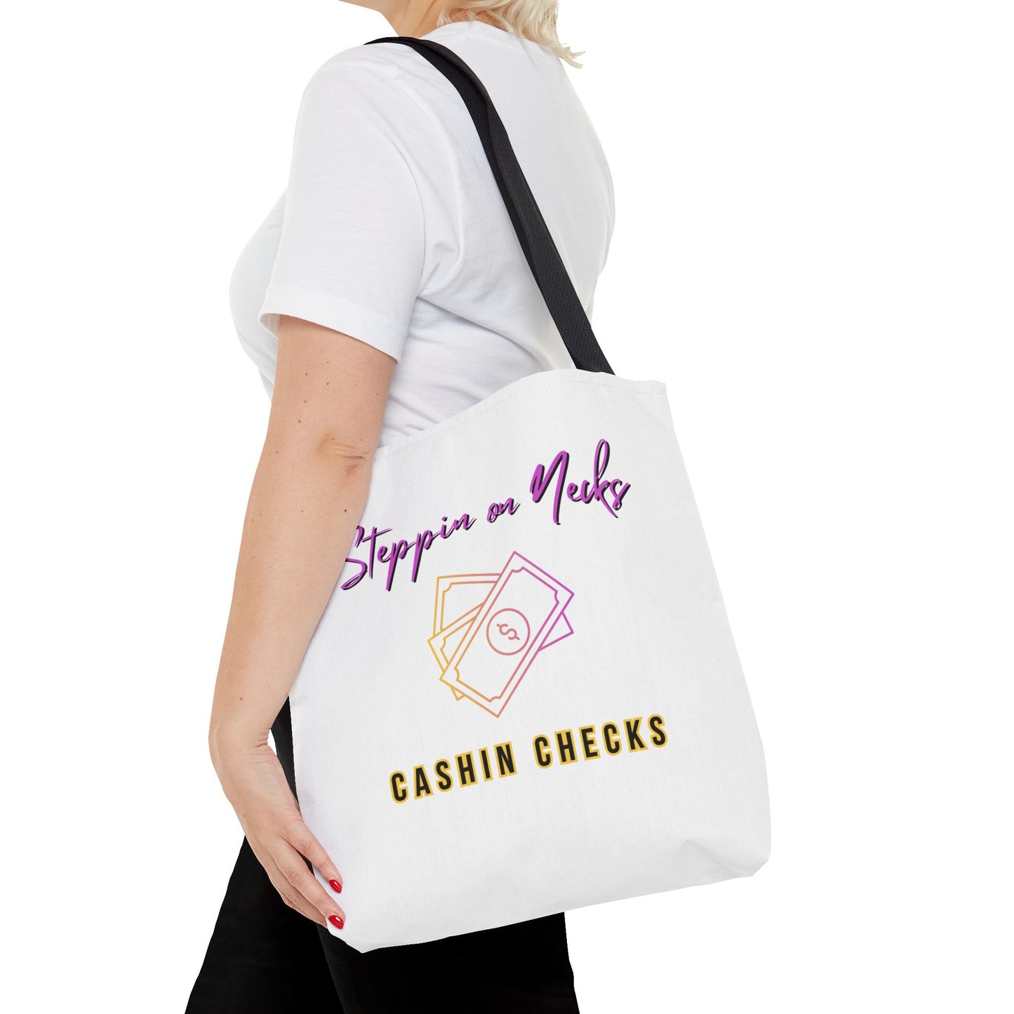 Tote Bag — “Steppin on Necks, Cashin Checks”