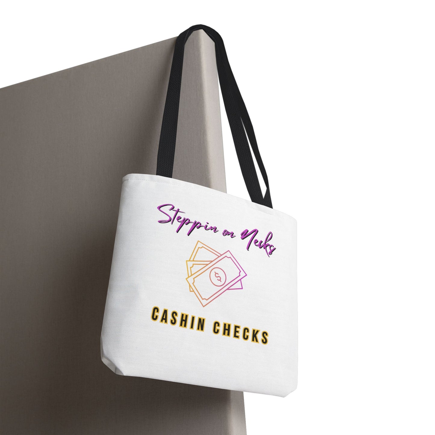 Tote Bag — “Steppin on Necks, Cashin Checks”