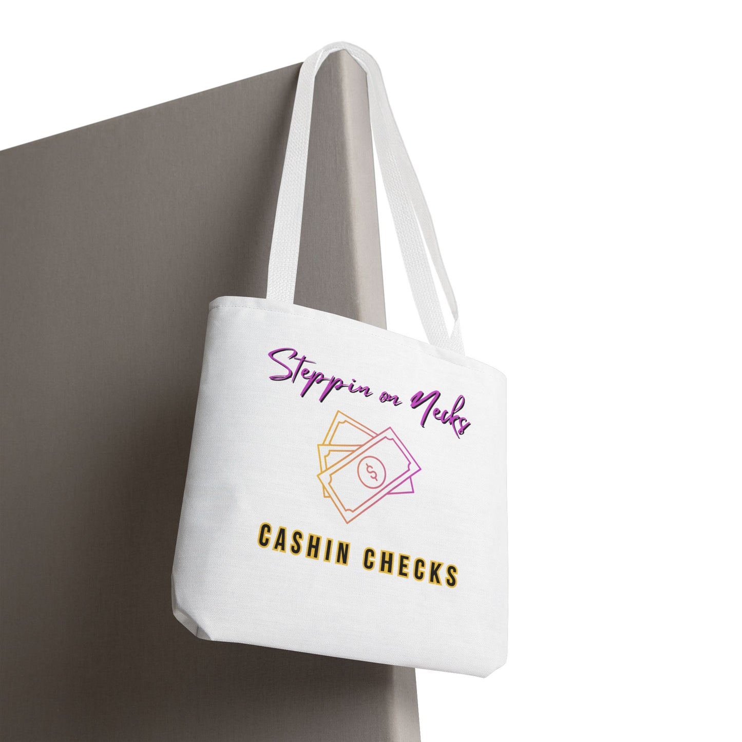Tote Bag — “Steppin on Necks, Cashin Checks”