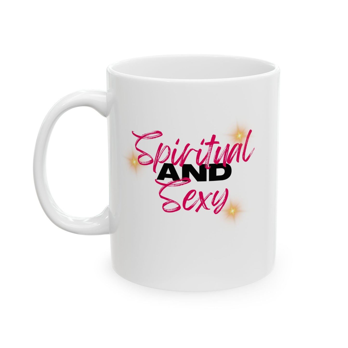 Ceramic Mug — "Spiritual and Sexy" (11oz/15oz)