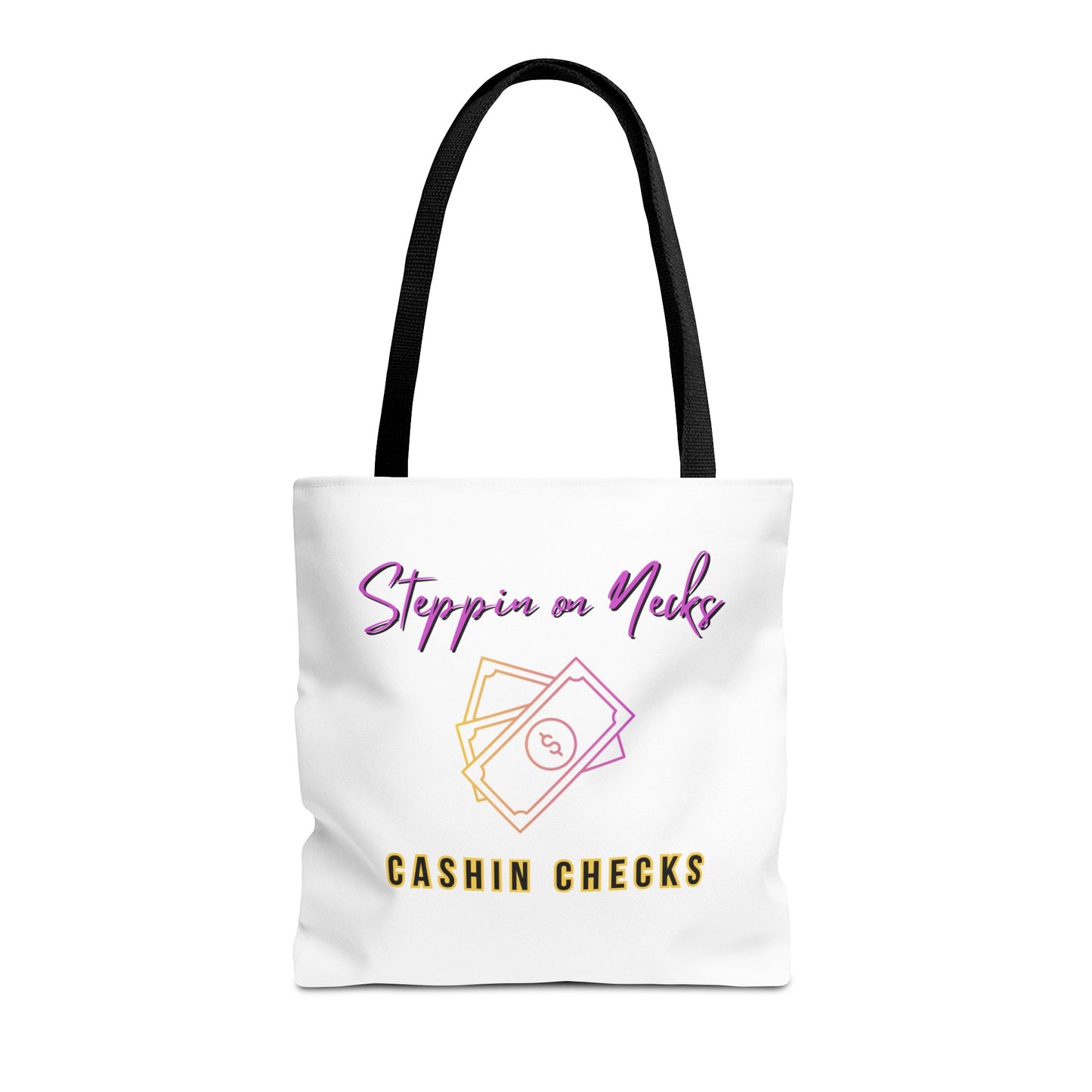 Tote Bag — “Steppin on Necks, Cashin Checks”